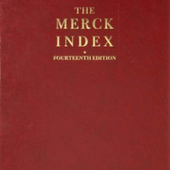 Read PDF 📪 The Merck Index: An Encyclopedia of Chemicals, Drugs, and Biologicals, 14