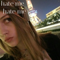 hate me (p. glorykeyz)