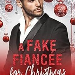 [View] KINDLE PDF EBOOK EPUB A Fake Fiancée for Christmas (Alpha Billionaire) by Ava