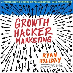 [PDF] Read Growth Hacker Marketing: A Primer on the Future of PR, Marketing, and Advertising by  Rya
