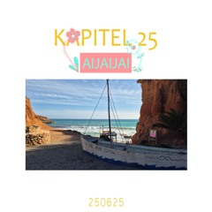 KAPITEL 25 - AIJAIJAI - JULEZZ SELECTION - 25-06-25