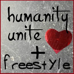 Humanity Unite + Freestyle
