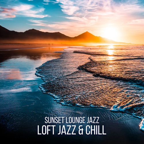Stream Jazzy Background Artists Listen to Sunset Lounge Jazz Loft