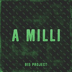 B15 Project - A Milli