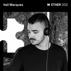 Vail Marques @ Ethernel - ETHER002