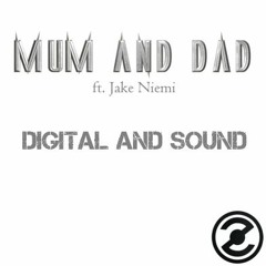 Mum And Dad ft. Jake Niemi - Digital And Sound