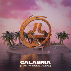Calabria (Party Come Alive) - Josh Le Tissier [Big Room Cover/Remix]