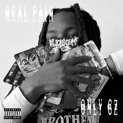 Real Pain / Only Gz