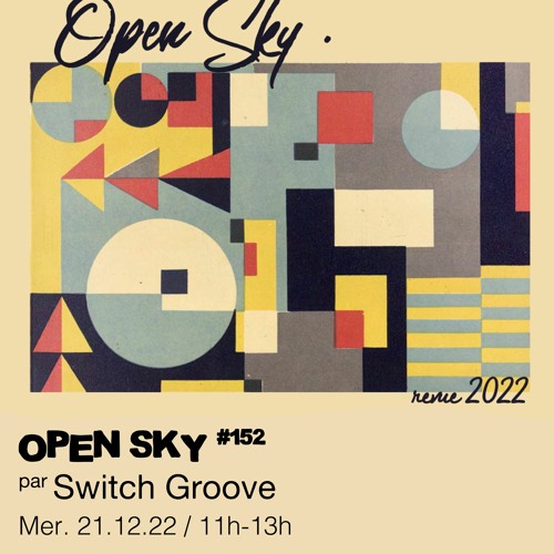 Open Sky #152 - Switch Groove présente : Revue 2022 - 21/12/2022