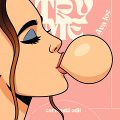 Ava Joe - Try Me (Cervinski Edit)