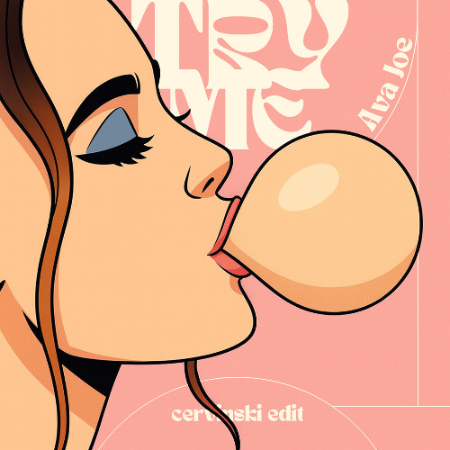 Ava Joe - Try Me (Cervinski Edit)