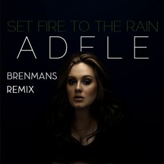 Adele - Set Fire To The Rain (Brenmans Remix)