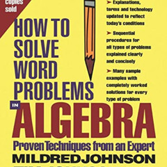 [Access] EBOOK 📜 How to Solve Word Problems in Algebra, (Proven Techniques from an E