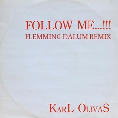Karl Olivas - Follow Me (Flemming Dalum Remix)