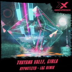 Thayana Valle, Girla - Hypnotized (LAC Remix)