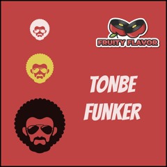 Tonbe - Funker [Fruity Flavor] [FF056]
