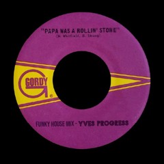 Yves Progress - Papa Was A Rolling Stone (Funky House Mix)