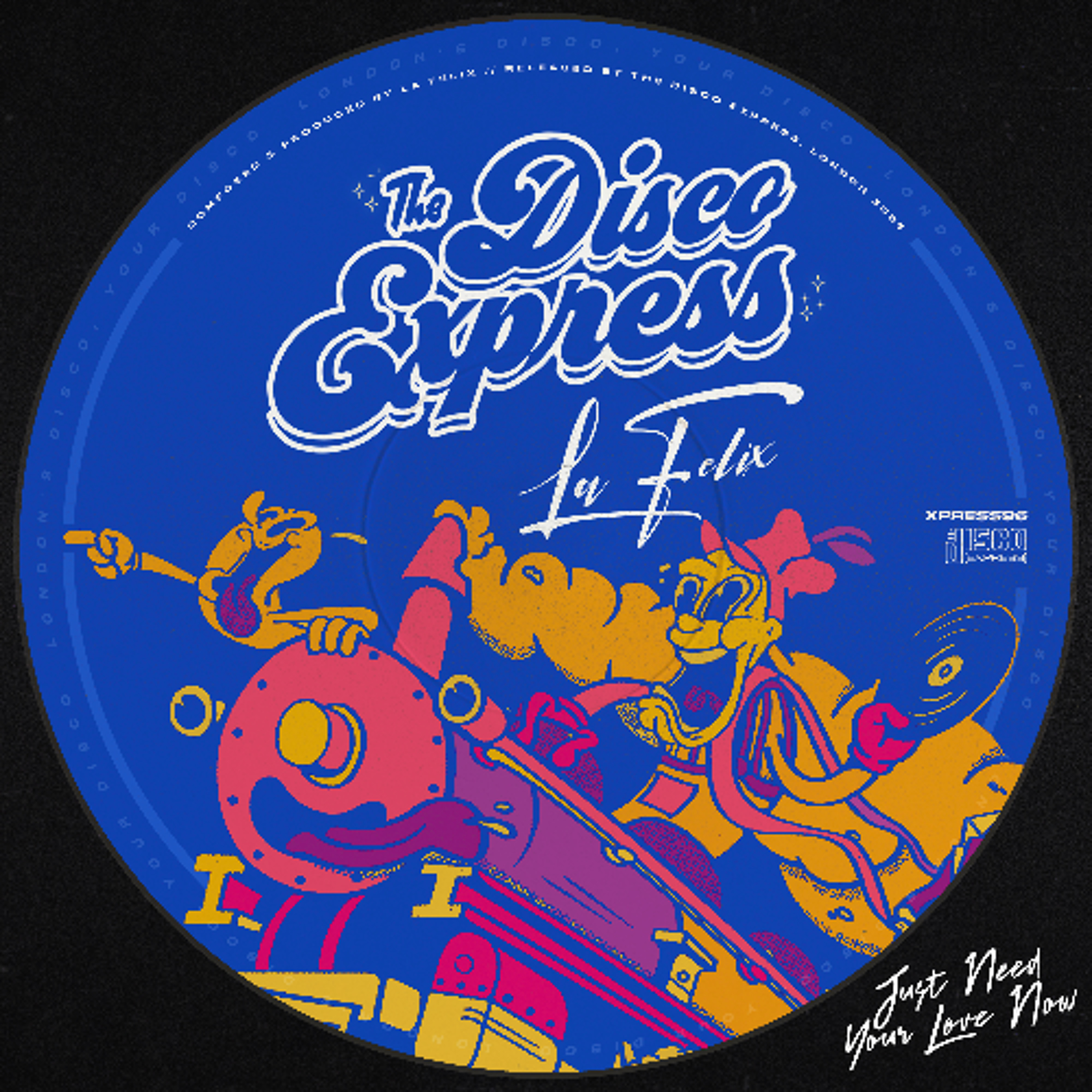 PREMIERE: La Felix - Just Need Your Love Now [The Disco Express] episode artwork