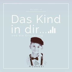 Müdebär - Das Kind In Dir und die Erinnerung Episode XVII