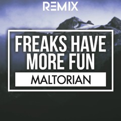 Maltorian - Freaks Have More Fun/AUA (Remix)