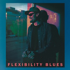 Flexibility Blues