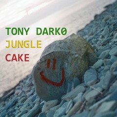 Tony Dark0 - Jungle Cake