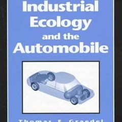 Read B.O.O.K Industrial Ecology and the Automobile By  T. E. Graedel (Author),  Full Pages