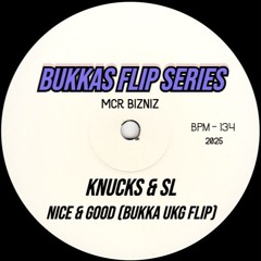 Knucks&SL-Nice&Good (Bukka UKG Flip)