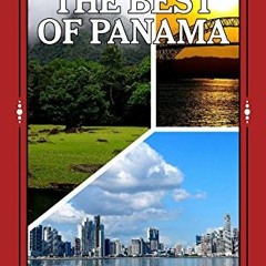 GET [KINDLE PDF EBOOK EPUB] The Best of Panama: For Vacations and Retirement Living by  Paul and Luc