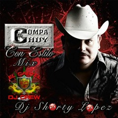 El Compa Chuy Mix  Djshorty Lopez