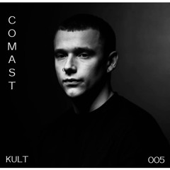 KULT//005//COMAST