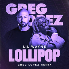 Lollipop (Greg Lopez Remix)