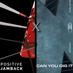 Can You Dig It X Positive - Obskür X Jamback