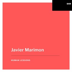 Human Lessons #049 - Javier Marimon