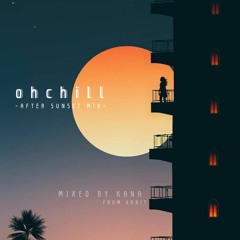 Ohchill Vol.2 Mixed By Kana From KRAIT
