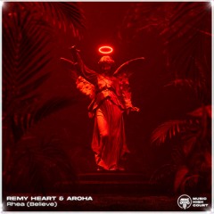 Remy Heart x Aroha - Rhea (Believe)