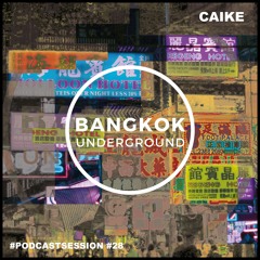 Bangkok Underground Podcast 028 - Caike