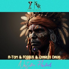 A-Tom & FOSSUS & Charles Davis "Native Flavor"
