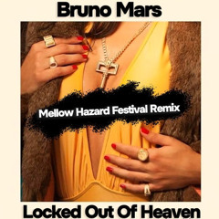 Bruno Mars - Locked Out Of Heaven (Mellow Hazard Festival Remix)