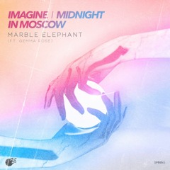 Marble Elephant - Imagine (ft. Gemma Rose)