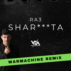 Ra3 - Sharmouta (WarMachine Remix)