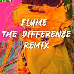 The difference - Flume (Remix)