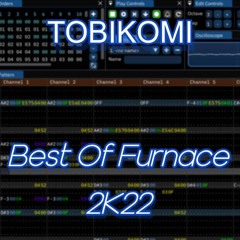 Tobikomi's Best of Furnace 2K22