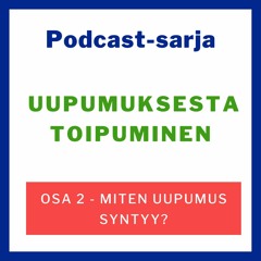 Osa #2 - Miten uupumus syntyy?