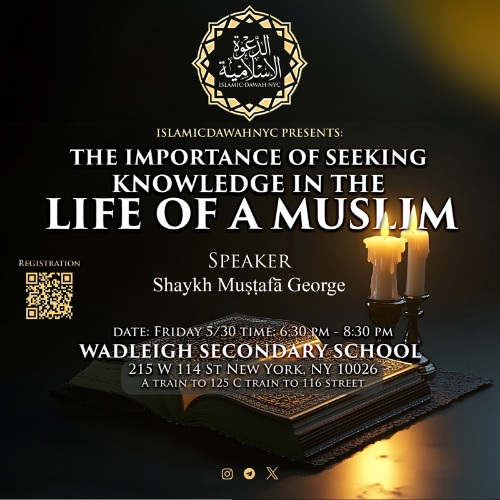 The Importance of Seeking Knowledge in the Life of a Muslim - Shaykh Mustafa George