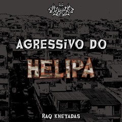AGRESSIVO DO HELIPA