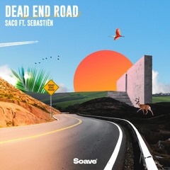 Saco - Dead End Road (feat. Sebastiën)