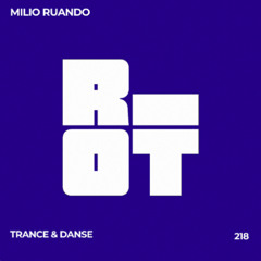 Promo | Milio Ruando - Trance & Danse [Riot Code]