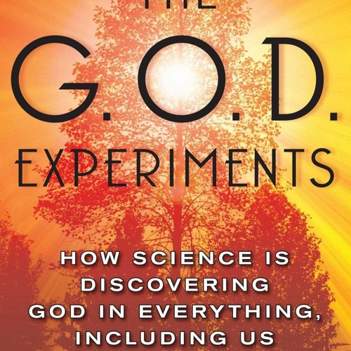 Download⚡️(PDF)❤️ The G.O.D. Experiments: How Science Is Discovering God In