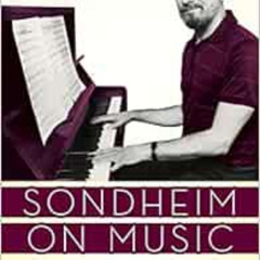 [Read] KINDLE 🖍️ Sondheim on Music: Minor Details and Major Decisions by Mark Eden H